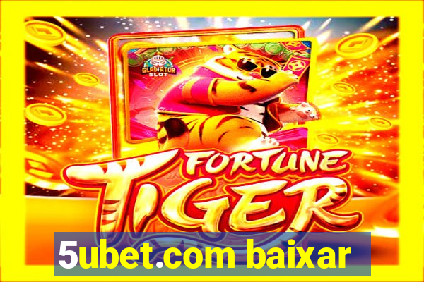 5ubet.com baixar